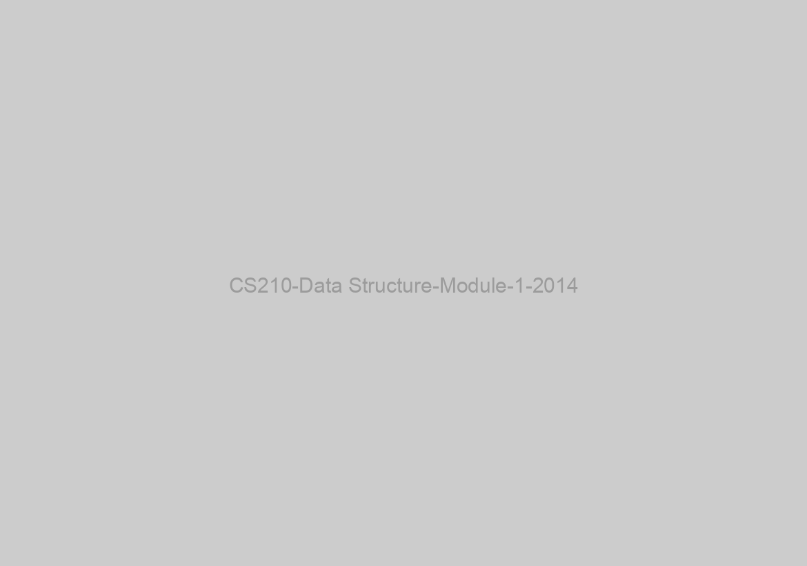 CS210-Data Structure-Module-1-2014